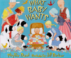 What Baby Wants - Root Phyllis, and Barton Jill