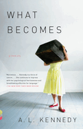 What Becomes: Stories