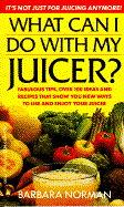 What Can I Do with My Juicer?