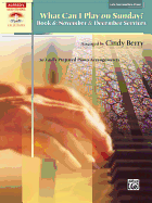 What Can I Play on Sunday?, Bk 6: November & December Services (10 Easily Prepared Piano Arrangements)