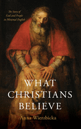 What Christians Believe: The Story of God and People in Minimal English