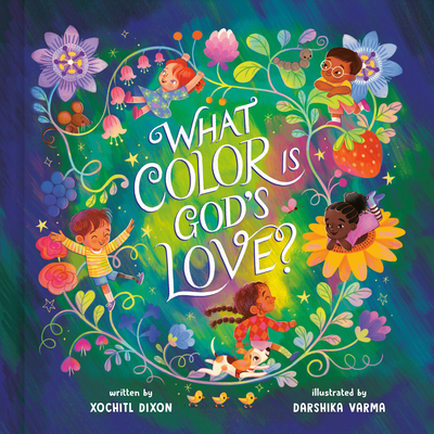 What Color Is God's Love? - Dixon, Xochitl