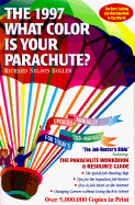 What Color Is Your Parachute? 1997: A Practical Manual for Job Hunters and Career Changers