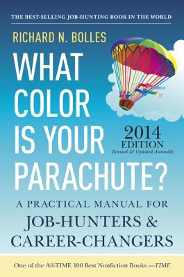 What Color Is Your Parachute?: A Practical Manual for Job-Hunters and Career-Changers - Bolles, Richard Nelson