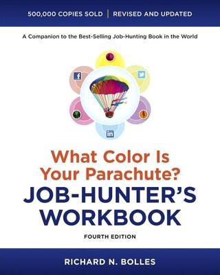 What Color Is Your Parachute? Job-Hunter's Workbook, Fourth Edition - Bolles, Richard N