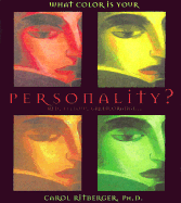 What Color Is Your Personality?: Red, Yellow, Green, Orange-- - Ritberger, Carol, PH.D.