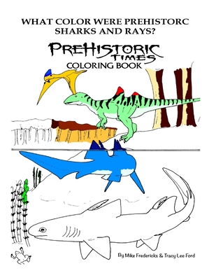 What color were Prehistoric Sharks and Rays? - Ford, Tracy Lee, and Fredericks, Mike