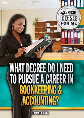 What Degree Do I Need to Pursue a Career in Bookkeeping & Accounting? - La Bella, Laura