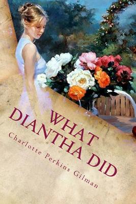 What Diantha Did - Perkins Gilman, Charlotte