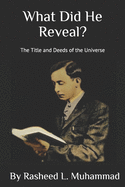 What Did He Reveal?: The Title and Deeds of the Universe