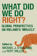 What Did We Do Right?: Global Perspectives on Ireland's Miracle