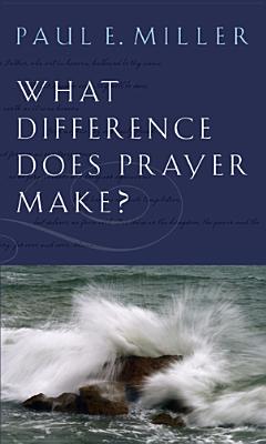 What Difference Does Prayer Make? - Miller, Paul, Dr., DVM