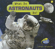 What Do Astronauts Do? - Bredeson, Carmen