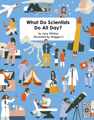 What Do Scientists Do All Day? - Wilsher, Jane