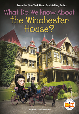 What Do We Know about the Winchester House? - Berne, Emma Carlson, and Who Hq