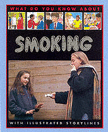 What Do You Know About Smoking? - Sanders, Pete, and Myers, Steve