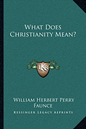 What Does Christianity Mean?