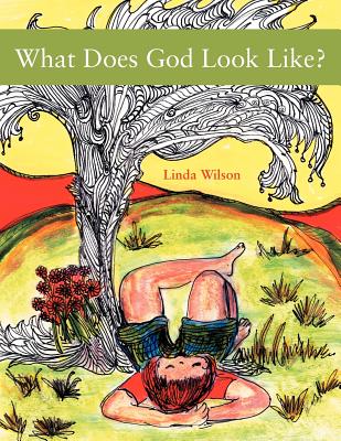 What Does God Look Like? - Wilson, Linda, PhD, RN, CNE, Faan