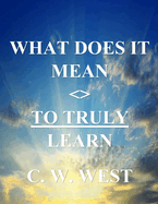 What Does It Mean to Truly Learn