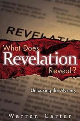 What Does Revelation Reveal?: Unlocking the Mystery - Carter, Warren