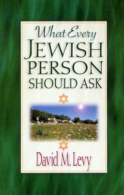 What Every Jewish Person Should Ask - Levy, David M