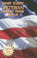 What Every Veteran Should Know 2006