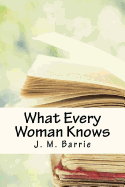 What Every Woman Knows