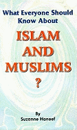 What Everyone Should Know About Islam and Muslims