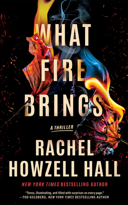 What Fire Brings: A Thriller - Howzell Hall, Rachel
