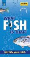 What Fish Is That? 2nd ed