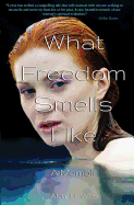 What Freedom Smells Like: A Memoir