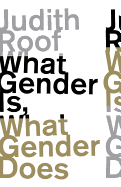 What Gender Is, What Gender Does