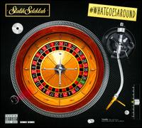 What Goes Around - Statik Selektah