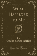 What Happened to Me (Classic Reprint)