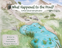 What Happened to the Pond?: A Poem about Eutrophication