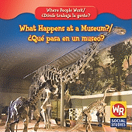 What Happens at a Museum? / ?Qu? Pasa En Un Museo?