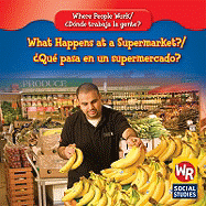What Happens at a Supermarket? / ?Qu? Pasa En Un Supermercado? - Hutchings, Amy