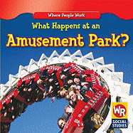 What Happens at an Amusement Park? - Hutchings, Amy