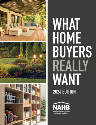 What Home Buyers Really Want, 2024 Edition - Economics & Housing Policy, Nahb