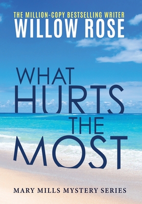 What hurts the most - Rose, Willow