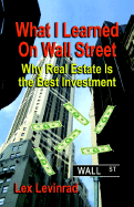 What I Learned on Wall Street: Why Real Estate Is the Best Investment