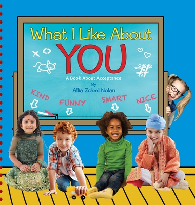 What I Like About You: A Book About Acceptance - Zobel Nolan, Allia