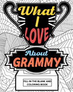 What I Love About Grammy Coloring Book: Coloring Book for Adults, Mother Day Coloring Book, Mothers Day Gift for Grammy