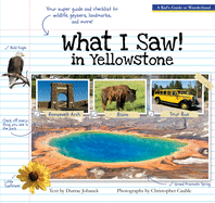 What I Saw in Yellowstone: A Kid's Guide to the National Park