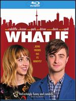 What If [Blu-ray] - Michael Dowse