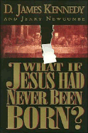 What If Jesus Had Never Been Born