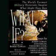 What If...? Vol. 1: The World's Foremost Military Historians Imagine What Might Have Been