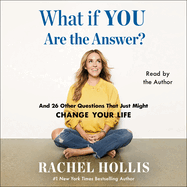 What If You Are the Answer?: And 26 Other Questions That Just Might Change Your Life