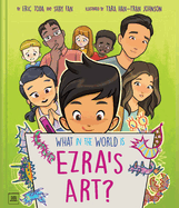What in the World Is Ezra's Art?