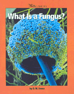 What is a Fungus? - Souza, Dorothy M